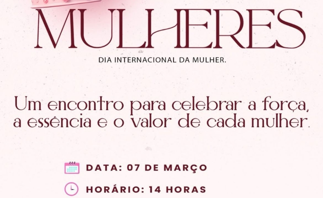 2º ENCONTRO DE MULHERES - DIA INTERNACIONAL DA MULHER 