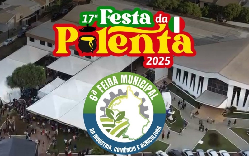6ª FEIRA MUNICIPAL DA INDÚSTRIA, COMÉRCIO E AGRICULTURA & 17ª FESTA DA POLENTA