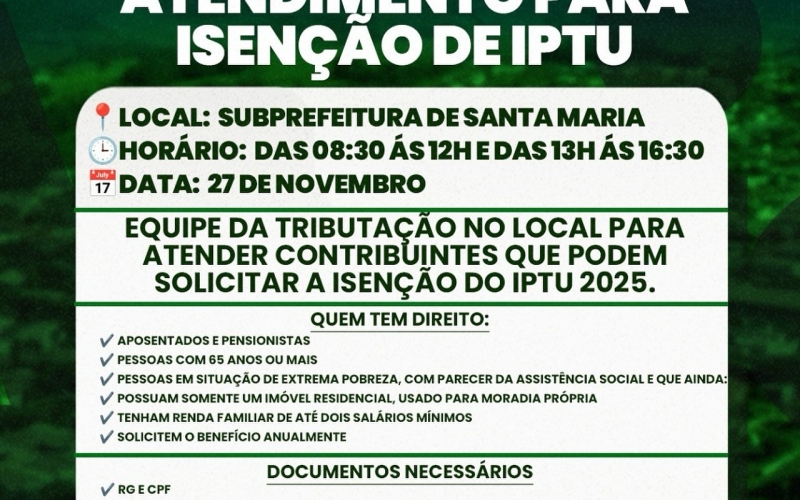 ATENDIMENTO EM SANTA MARIA PARA ISENÇÃO DO IPTU 
